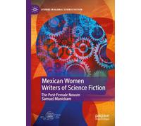 Mexican Women Writers of Science Fiction: The Post-Female Novum