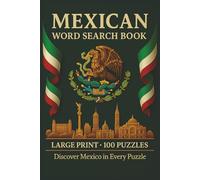 Mexican Word Search Book: Large Print Puzzle Collection with 100 Puzzles and 2000 Unique Words on Mexico City, Mayan Ruins, and Day of the Dead