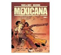 Mexicana - Tome 03 - Severin Mars - Glénat - cartonné - Bande dessinée