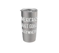 MEXICANS AIN’T GOING ANYWHERE - Droit des réfugiés Gobelet isotherme en acier inoxydable double paroi
