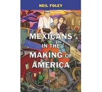 Mexicans In The Making Of America
