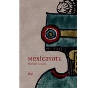 Mexicayotl - Michael Collado - Do Eds - broché - Roman