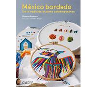 México bordado / Mexico Embroidery: De la tradicion al punto contemporaneo / From Tradition to Contemporary Point