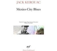 Mexico City Blues Jack Kerouac (Auteur), Yves Buin (Préface), Pierre Joris (Traduction)