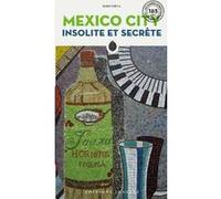 Mexico City insolite et secrète Mario Yaír T.S. (Auteur), ELISEA RIVALS (Traduction)