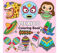 Mexico Coloring Book: Mexican Bold and Easy Designs Celebrating Aztec Culture Maya Roots and Nostalgic Traditional Games for Relaxation and Stress Relief for Adults and Kids