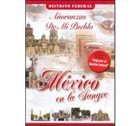 Mexico en La Sangre: Distrito Federal - Anoranzas De Mi Pueblo - DVD Zone 1