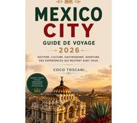 MEXICO GUIDE DE VOYAGE 2026: Histoire, culture, aventure culinaire. Des expériences inoubliables.