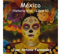 México: Historia Viva