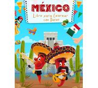 México Libro para Colorear con Datos: Fiestas, Cultura y Paisajes de México para Niños