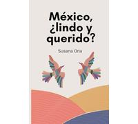 México, ¿lindo y querido?