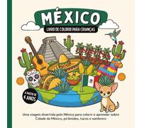 México - Livro de colorir para crianças a partir de 4 anos: Uma viagem divertida pelo México para colorir e aprender sobre Cidade do México, pirâmides, tacos e sombrero