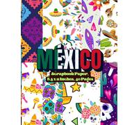 Mexico Scrapbook Paper 8.5 x 11 Inches, 40 Pages: 20 Double Sided Sheets with 10 Unique Designs