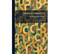 Mexico Simpatico: Tierra De Encantos