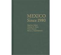 Mexico Since 1980, The World Since 1980 Herbert S. Klein, Kevin J. Middlebrook, Noel Maurer, Stephen Haber (Auteur)