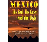 Mexico: The Bad, the Great and the Ugly