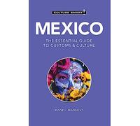 Mexico: The Essential Guide to Customs & Culture
