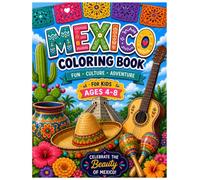 Mexico Traditions Coloring Book for Kids Ages 4-8: Explore Mexican Culture Through Maya Temples, Animals, Food, Festivals, Nature, Music, and Tradition