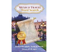 Mexico Travel Word Search Puzzle Book: Word Searches with Easy to Read Print about Adventures, Famous Places, Cuisine, Nature, history and more | 6x9 ... | Gift for Vacations, Holiday and Free Times