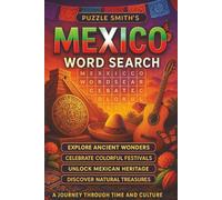 Mexico Word Search Puzzle Book: 200 Puzzles of Culture, Festivals, History, Food & Landmarks: A Captivating Journey Through Mexico to Relax, Learn, ... Its Magic for Kids, Adults and Seniors