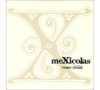 Mexicolas - Come Clean [Import]