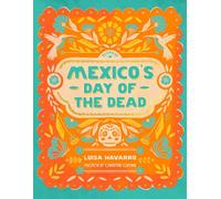 Mexico's Day of the Dead: A Celebration of Life Through Stories and Photos