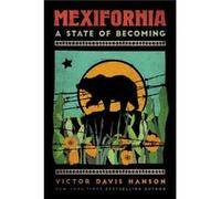 Mexifornia by Victor Davis Hanson Victor Davis Hanson (Auteur)