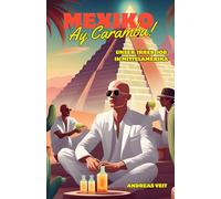 Mexiko - Ay Caramba !: Unser irrer Job in Mittelamerika