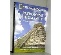 Mexique Et Amérique Centrale Collection Patrimoine De l'Humanité National Geographic Introduit Par Erik Orsenna