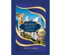 Mexique Guide de voyage 2025
