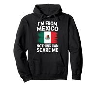 Mexique Je Viens du Mexique Rien ne Peut m'effrayer Sweat à Capuche