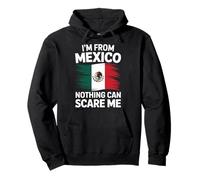 Mexique Je Viens du Mexique Rien ne Peut m'effrayer Sweat à Capuche