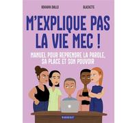 M'explique pas la vie, mec ! Manuel pour reprendre la parole, sa place et son pouvoir - Rokhaya Diallo - Marabout - broché - Guide
