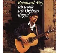 Mey, Reinhard - Ich wollte wie Orpheus singen