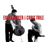 Meyer Edgar & Chris - Edgar Meyer & Chris Thile
