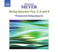 Meyer, K. – Quatuors à cordes No. 5, 6 et 8 – Import – NAXOS