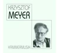 Meyer, Krzysztof - Kammermusik [Import]