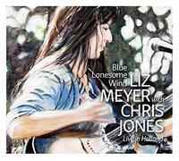 Meyer, Liz / Jones, Chris - Blue Lonesome Wind Live