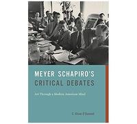 Meyer Schapiro's Critical Debates