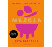 Mezcla Des recettes qui font rêver - Ixta Belfrage - Hachette Pratique - cartonné - Beau livre