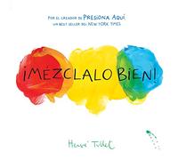 Mezclalo Bien! (Mix it Up!): (Bilingual Childrens Book, Spanish Books for Kids) (Press Here by Herve Tullet)