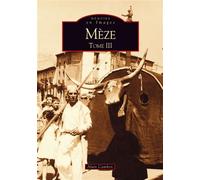 Mèze - Tome III Volume 3 - Alain Cambon - Nouvelles Editions Sutton - broché - Beau livre