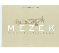 Mezek - Naissance d'une bande dessinée - Yann - Le Lombard Eds - cartonné - Bande dessinée