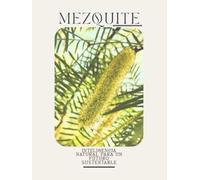 MEZQUITE: INTELIGENCIA NATURAL PARA UN FUTURO SUSTENTABLE