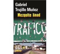 Mezquite Road Une enquête de Miguel Ángel Morgado - Gabriel Trujillo Munoz - Gallimard - Poche - Roman