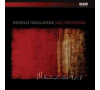 Buselli & Wallarab Jazz Orchestra - Mezzanine