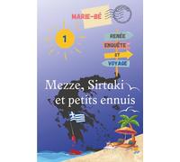 Mezze, Sirtaki et petits ennuis: roman cosy mystery drôle pour ceux qui aiment voyager
