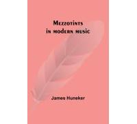 Mezzotints In Modern Music; Brahms, Tschaïkowsky, Chopin, Richard Strauss, Liszt And Wagner