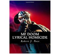 Mf Doom: Lyrical Homicide