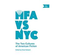 MFA vs NYC: The Two Cultures of American Fiction